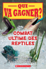 Qui Va Gagner?: Combat Ultime Des Reptiles (Who Would Win? #26) Cover Image