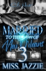 Married To The Don Of New Orleans 3: An African American Urban Romance: Finale By Jazzie Cover Image