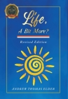 Life, A Bit More?: Revised Edition Cover Image