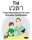 Svenska-Thailändska Tid/เวลา Tvåspråkig bilderbok för barn By Suzanne Carlson (Illustrator), Richard Carlson Cover Image