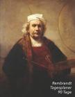 Rembrandt Tagesplaner 90 Tage: Selbstbildnis Mit Zwei Kreisen - 3-Monatsplaner Mit Kalender - Einfacher Überblick Über Die Terminpläne - Planer 12 Wo Cover Image