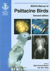 BSAVA Manual of Psittacine Birds (BSAVA British Small Animal Veterinary Association) By Nigel Harcourt-Brown (Editor), John Chitty (Editor) Cover Image