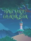 Magic Fairies Coloring Book: Fairies Magic By Atikul Haque Cover Image