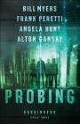 Probing: Cycle Three of the Harbingers Series By Frank Peretti, Angela Hunt, Bill Myers Cover Image
