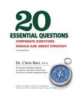20 Essential Questions Corporate Directors Should Ask About Strategy By Chris Bart Cover Image