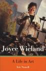 Joyce Wieland: A Life in Art By Iris Nowell Cover Image
