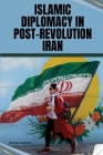 Islamic Diplomacy in Post-Revolution Iran Cover Image