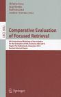 Comparative Evaluation of Focused Retrieval: 9th International Workshop of the Initiative for the Evaluation of XML Retrieval, Inex 2010, Vught, the N (Lecture Notes in Computer Science #6932) Cover Image