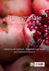 The Pomegranate: Botany, Production and Uses Cover Image