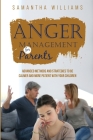 Anger Management for Parents: Advanced Methods and Strategies to be Calmer and More Patient with Your Children Cover Image