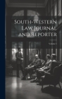 South-Western Law Journal and Reporter; Volume 1 By Anonymous Cover Image