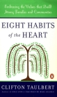 Eight Habits of the Heart: Embracing the Values that Build Strong Families and Communities By Clifton L. Taulbert Cover Image