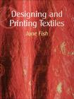 Designing and Printing Textiles By June Fish Cover Image