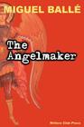 The Angelmaker By Miguel Balle Cover Image