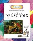 Eugene Delacroix (Getting to Know the World's Greatest Artists) By Mike Venezia, Mike Venezia (Illustrator) Cover Image
