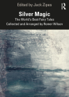 Silver Magic: The World's Best Fairy Tales Collected and Arranged by Romer Wilson Cover Image