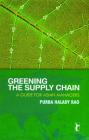 Greening the Supply Chain: A Guide for Asian Managers By P. H. Rao Cover Image