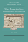 Where Dreams May Come (2 Vol. Set): Incubation Sanctuaries in the Greco-Roman World (Religions in the Graeco-Roman World #184) Cover Image