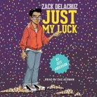 Just My Luck By Jeff Anderson, Zac Aleman (Read by) Cover Image