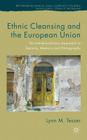 Ethnic Cleansing and the European Union: An Interdisciplinary Approach to Security, Memory and Ethnography (Rethinking Peace and Conflict Studies) By L. Tesser Cover Image