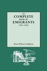 Complete Book of Emigrants, 1751-1776 By Peter Wilson Coldham Cover Image