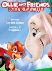 Ollie and Friends: Lola's New Wheels Cover Image