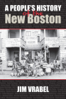 A People's History of the New Boston By Jim Vrabel Cover Image