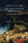 God's Glory in Salvation Through Judgment: A Biblical Theology Cover Image