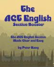 The ACT English Section Booster: Increase your ACT English Section Score 4+ Points By Peter Kang Cover Image