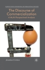 The Discourse of Commercialization: A Multi-Perspectived Analysis (Communicating in Professions and Organizations) By J. Crichton Cover Image
