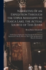 Narrative of an Expedition Through the Upper Mississippi to Itasca Lake, the Actual Source of This River [microform]: Embracing an Exploratory Trip Th By Henry Rowe 1793-1864 Schoolcraft Cover Image