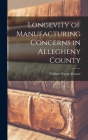 Longevity of Manufacturing Concerns in Allegheny County Cover Image