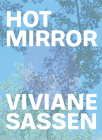 Viviane Sassen: Hot Mirror By Eleanor Clayton, Nathalie Herschdorfer (Contributions by) Cover Image