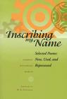 Inscribing My Name: Selected Poems: New, Used, and Repossessed Cover Image