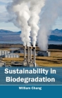Sustainability in Biodegradation By William Chang (Editor) Cover Image
