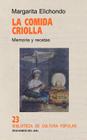 La Comida Criolla: Memoria y Recetas By Margarita Elichondo Cover Image