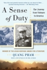 A Sense of Duty: Our Journey from Vietnam to America By Quang Pham Cover Image