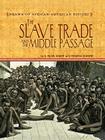 The Slave Trade and the Middle Passage (Drama of African-American History) By S. Pearl Sharp, Virginia Schomp Cover Image