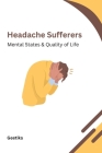 Headache Sufferers Mental States & Quality of Life By Geetika K Cover Image