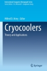 Cryocoolers: Theory and Applications (International Cryogenics Monograph) Cover Image