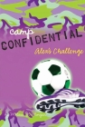 Alex's Challenge #4 (Camp Confidential #4) By Melissa J. Morgan Cover Image