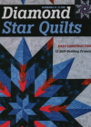 Diamond Star Quilts: Easy Construction; 12 Skill-Building Projects By Barbara Cline Cover Image