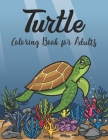 Turtle Coloring Book for Adults: Stress Relieving Adult Coloring Book for Men Women Advanced Coloring Book For Grown-ups By Creative Pro Publisher Cover Image