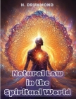 Natural Law in the Spiritual World: The Essential Work of Henry Drummond By H Drummond Cover Image