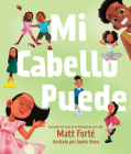 Mi Cabello Puede By Matt Forté, Sophia Green (Illustrator) Cover Image