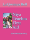 Niya Teaches First Aid: At The Birthday Party Cover Image