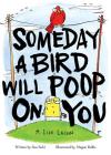 Someday a Bird Will Poop on You: A Life Lesson By Megan Kellie (Illustrator), Sue Salvi Cover Image