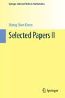 Selected Papers II (Springer Collected Works in Mathematics) By Shiing-Shen Chern Cover Image