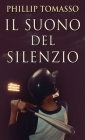 Il Suono del Silenzio By Phillip Tomasso, Sara Staccone (Translator) Cover Image