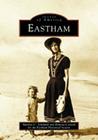 Eastham (Images of America) By Marilyn C. Schofield, Roberta Cornish, Eastham Historical Society Cover Image